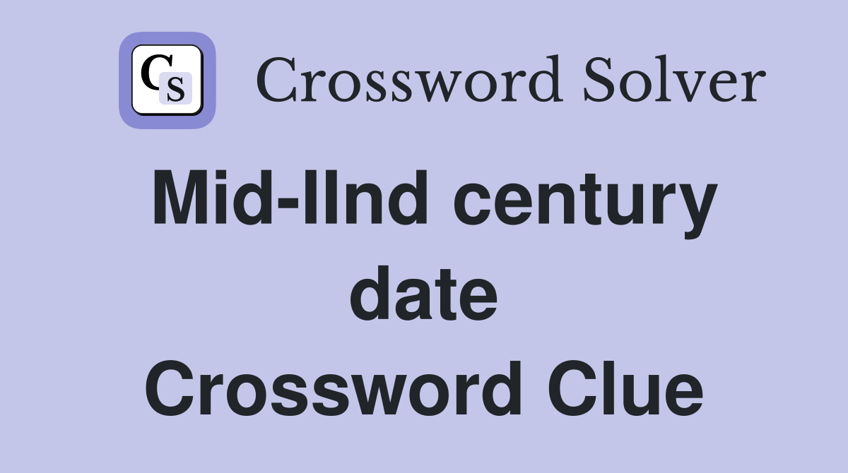 Mid-IInd century date Crossword Clue