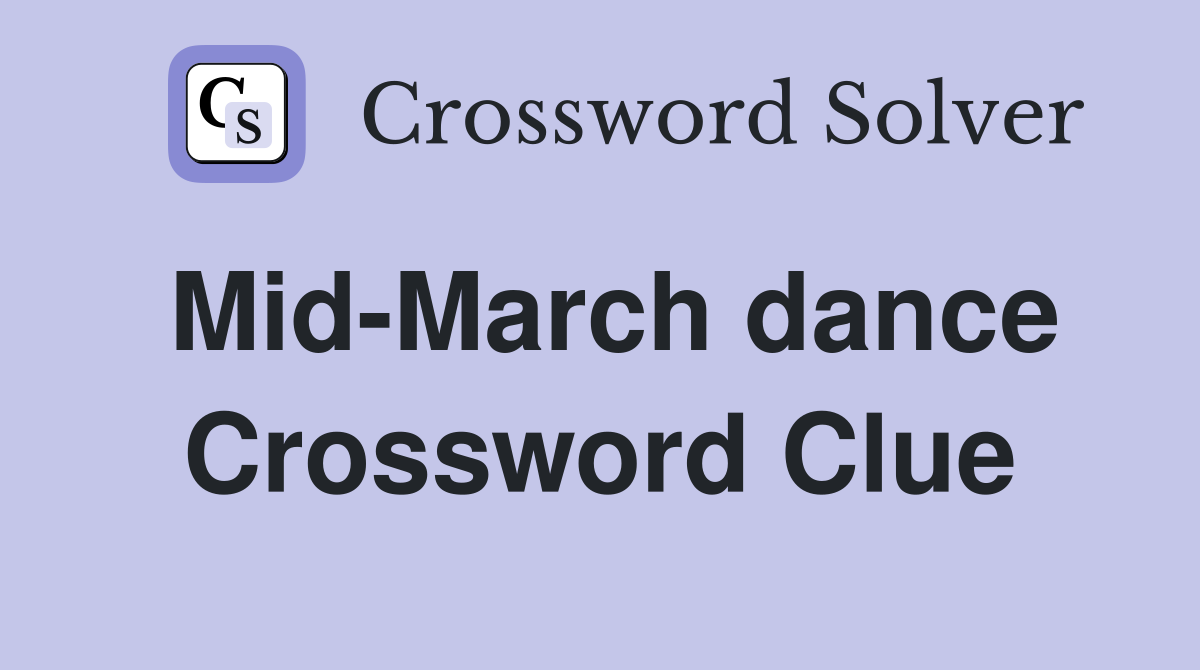 Mid-March dance Crossword Clue