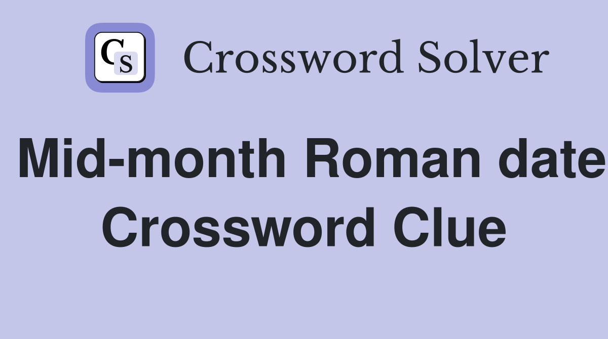 Mid-month Roman date Crossword Clue