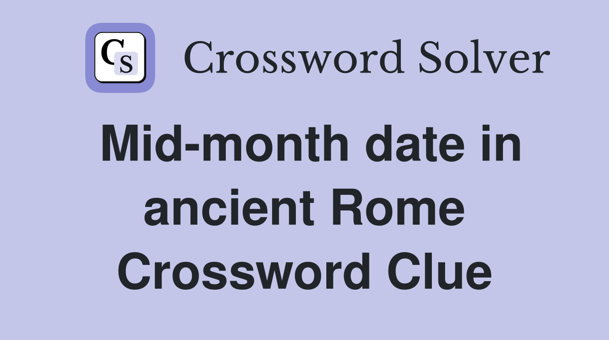 Mid-month date in ancient Rome Crossword Clue