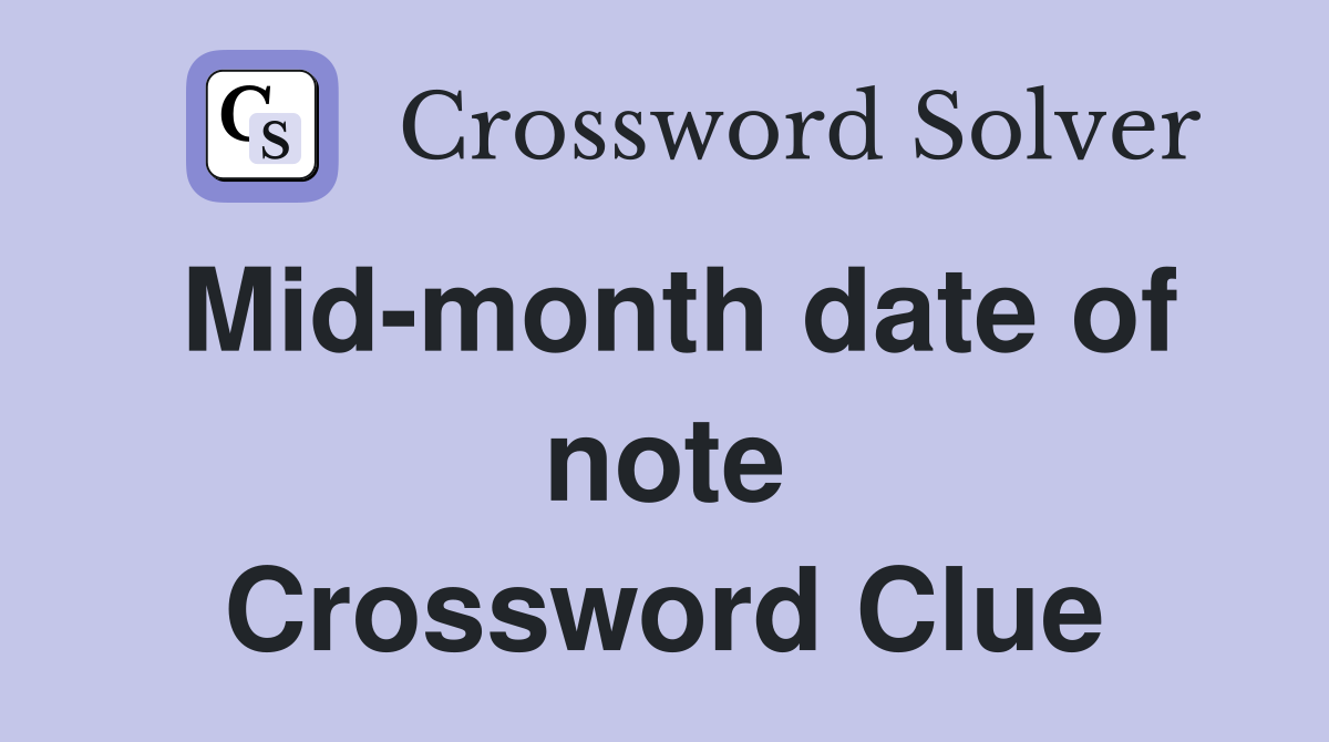 Mid-month date of note Crossword Clue