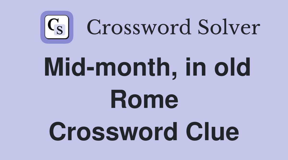 Mid-month, in old Rome Crossword Clue