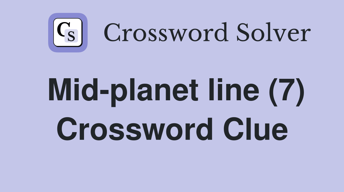 Mid-planet line (7) Crossword Clue