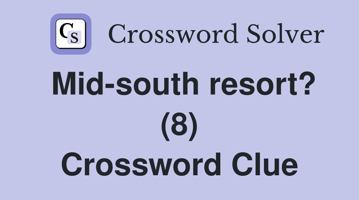 Mid-south resort? (8) Crossword Clue