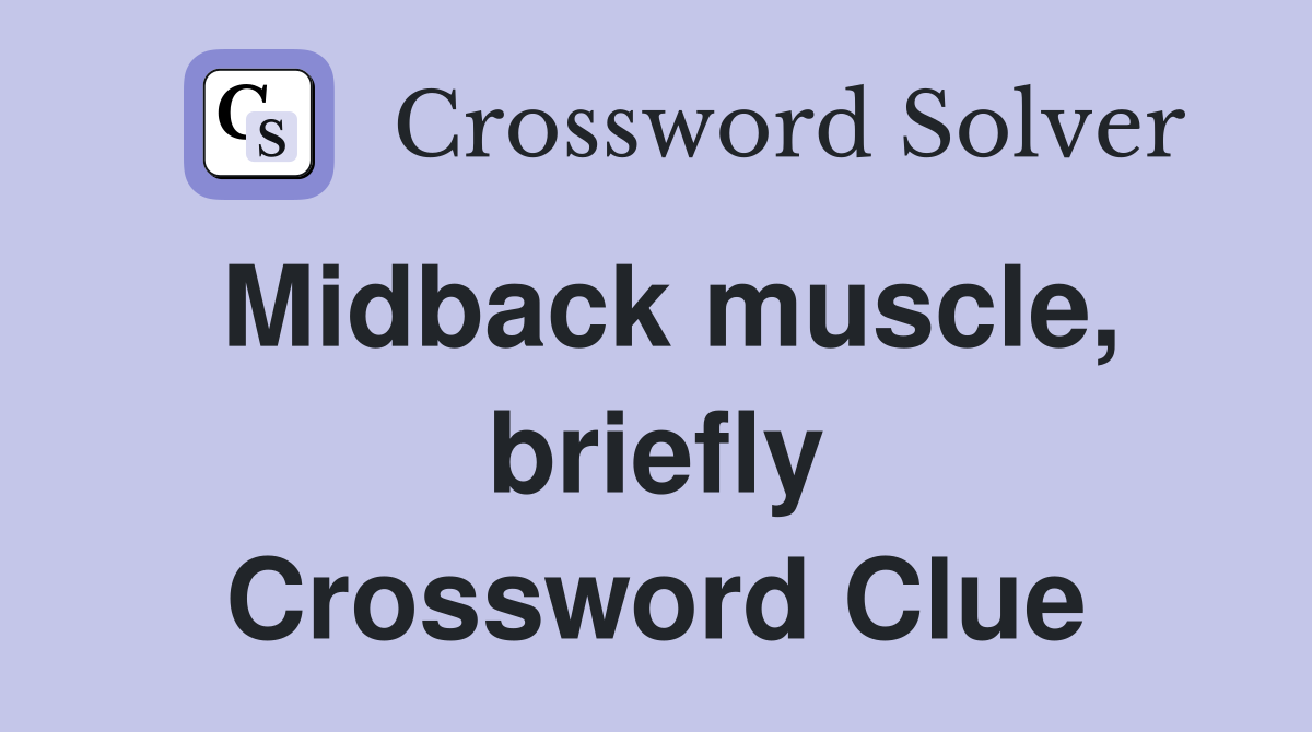 Midback muscle, briefly Crossword Clue