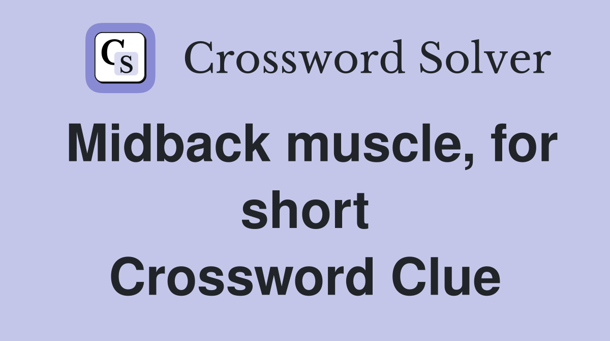 Midback muscle, for short Crossword Clue
