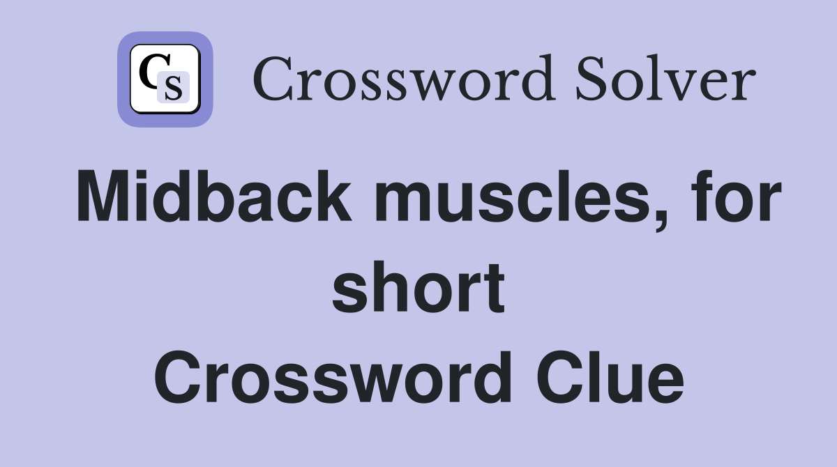 Midback muscles, for short Crossword Clue