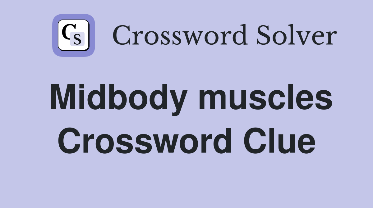 Midbody muscles Crossword Clue