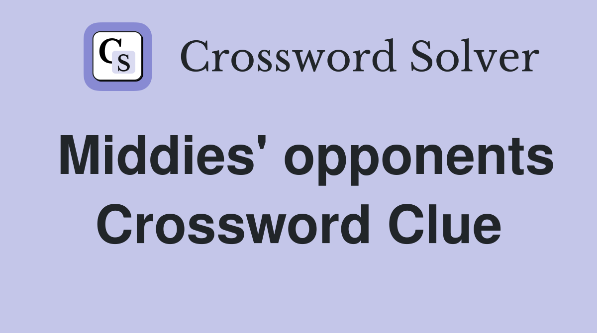 Middies' opponents Crossword Clue