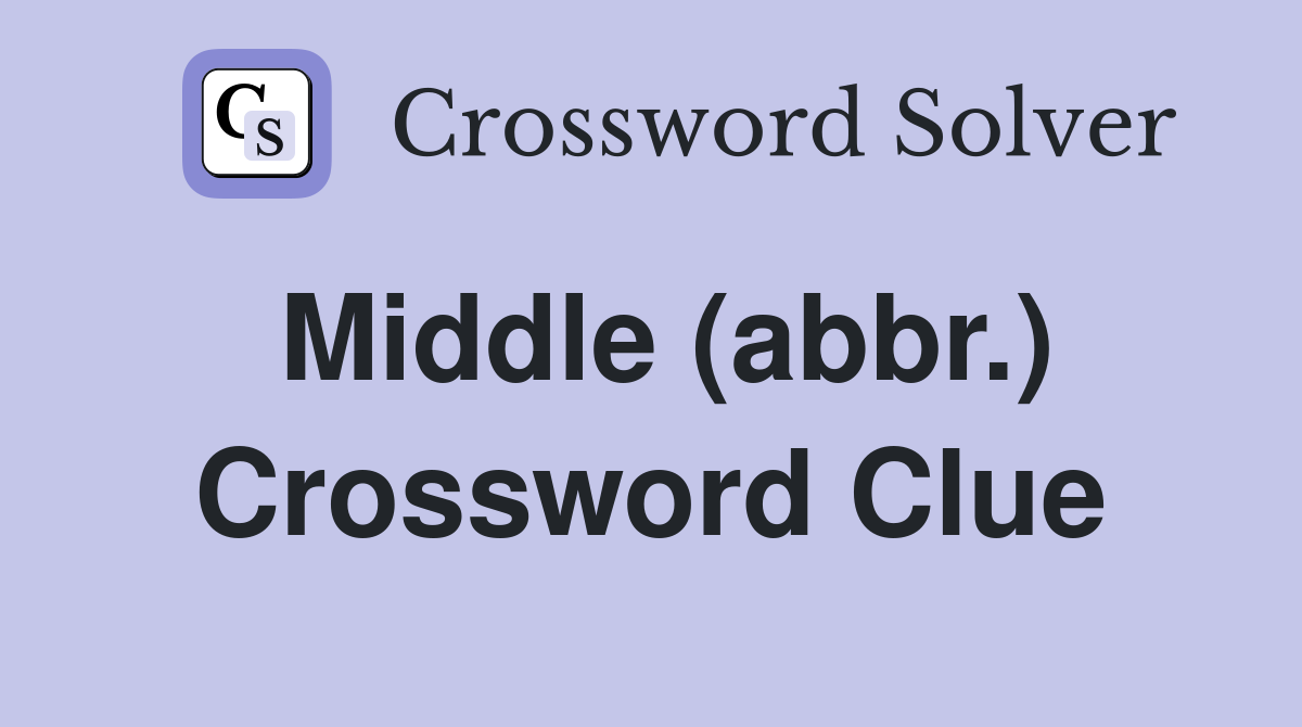 Middle (abbr.) Crossword Clue