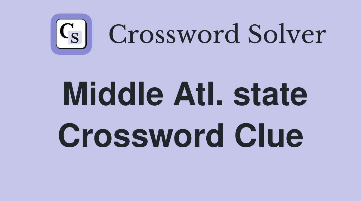 Middle Atl. state Crossword Clue