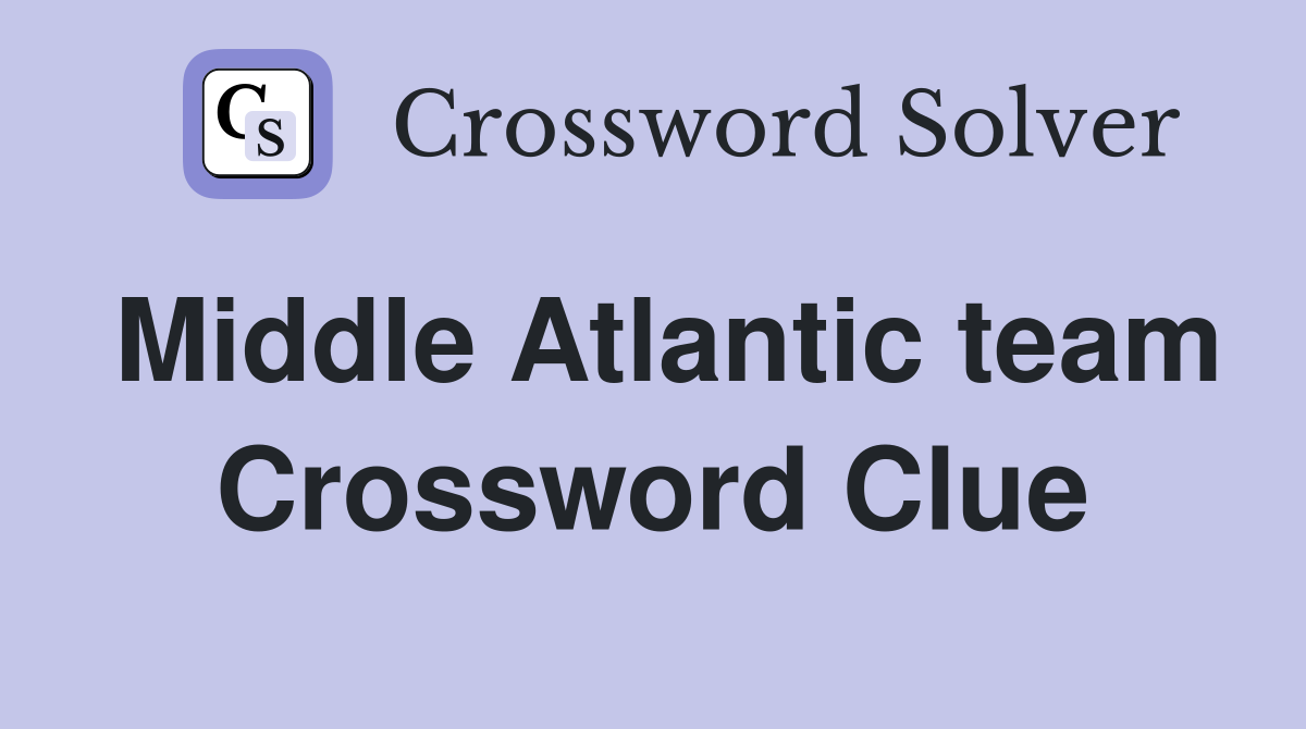 Middle Atlantic team Crossword Clue