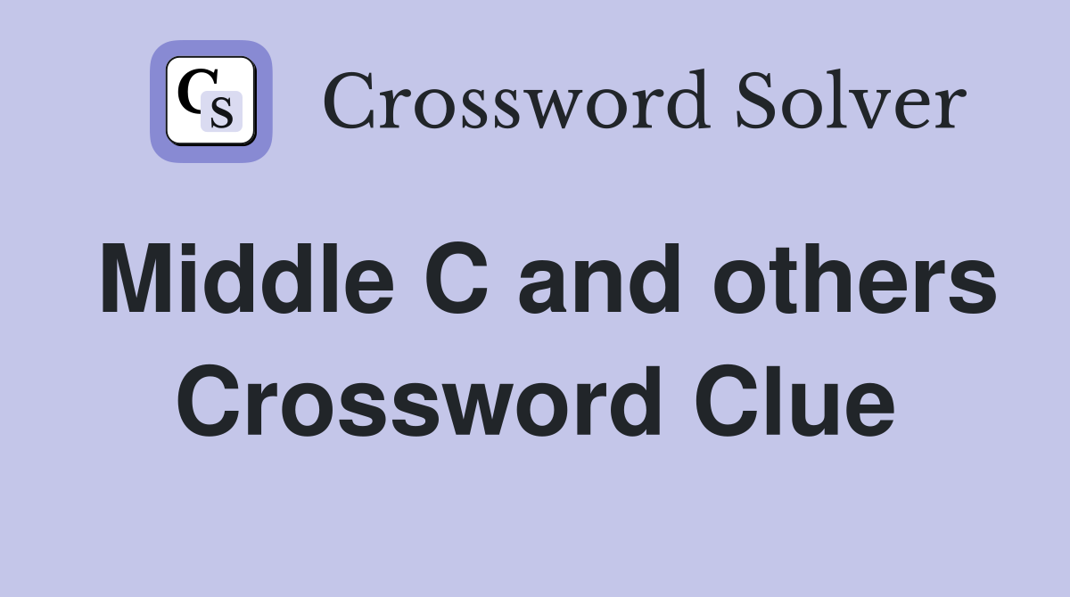 Middle C and others Crossword Clue