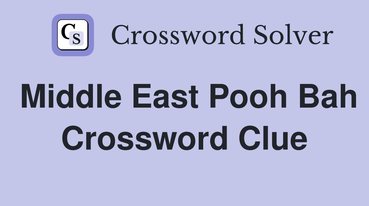 Middle East Pooh Bah Crossword Clue