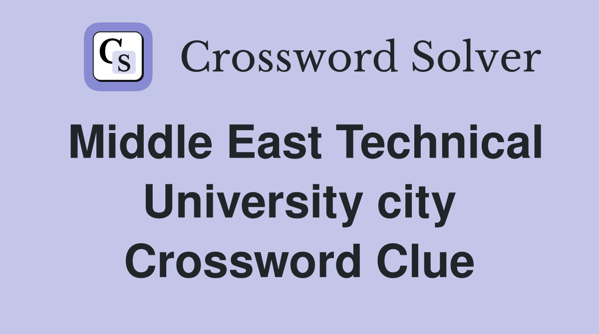 Middle East Technical University city Crossword Clue