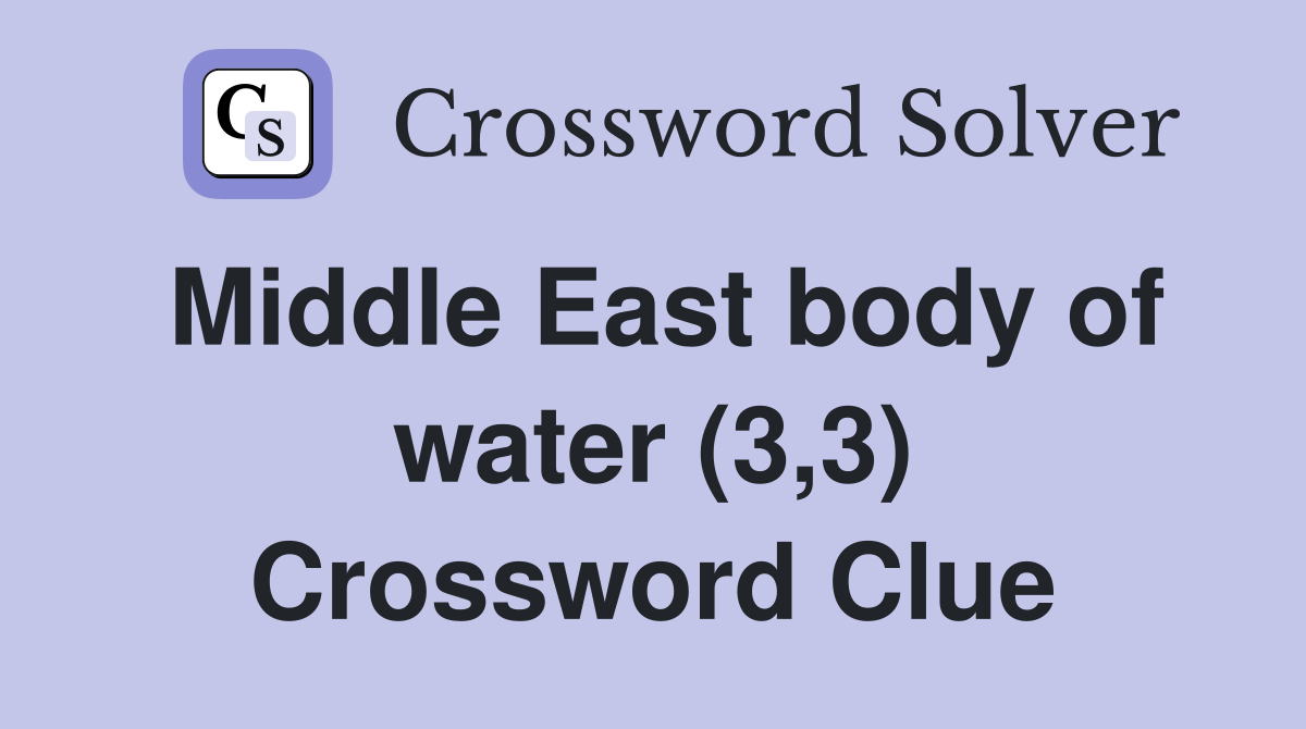 Middle East body of water (3,3) Crossword Clue