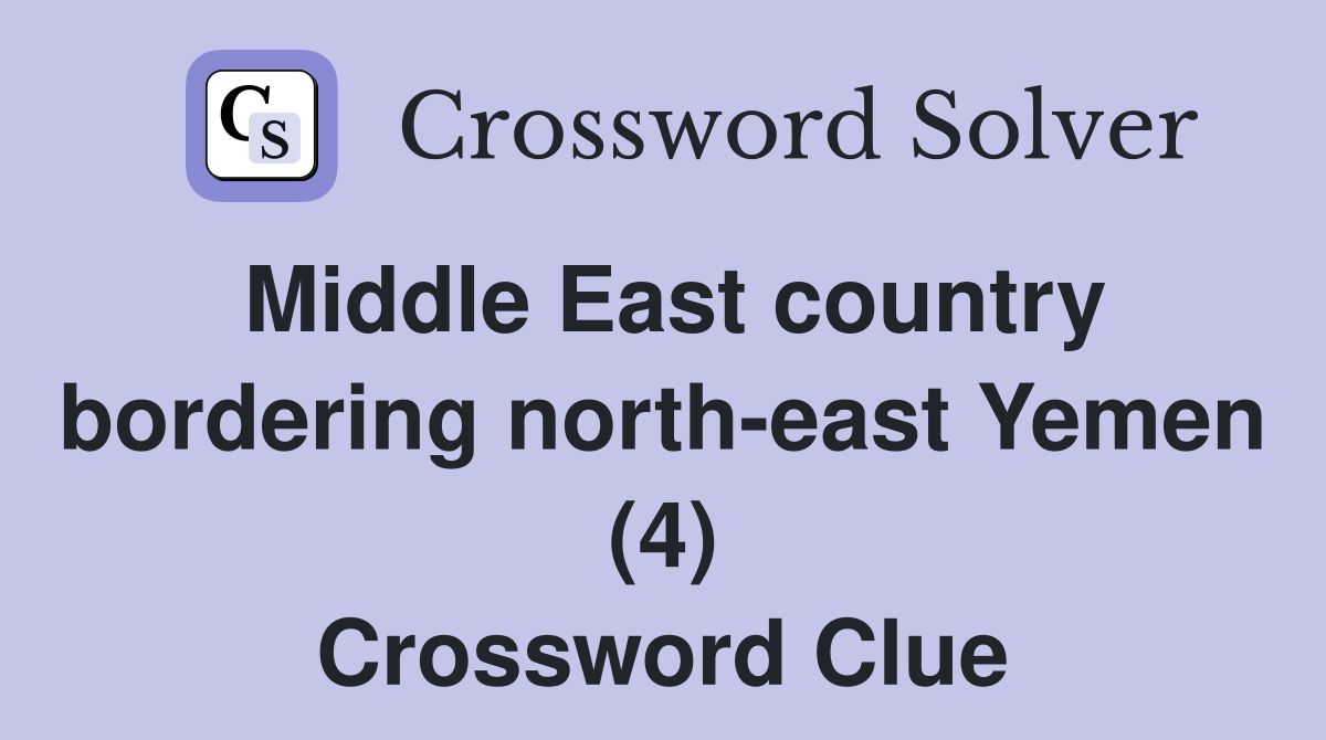 Middle East country bordering north-east Yemen (4) Crossword Clue