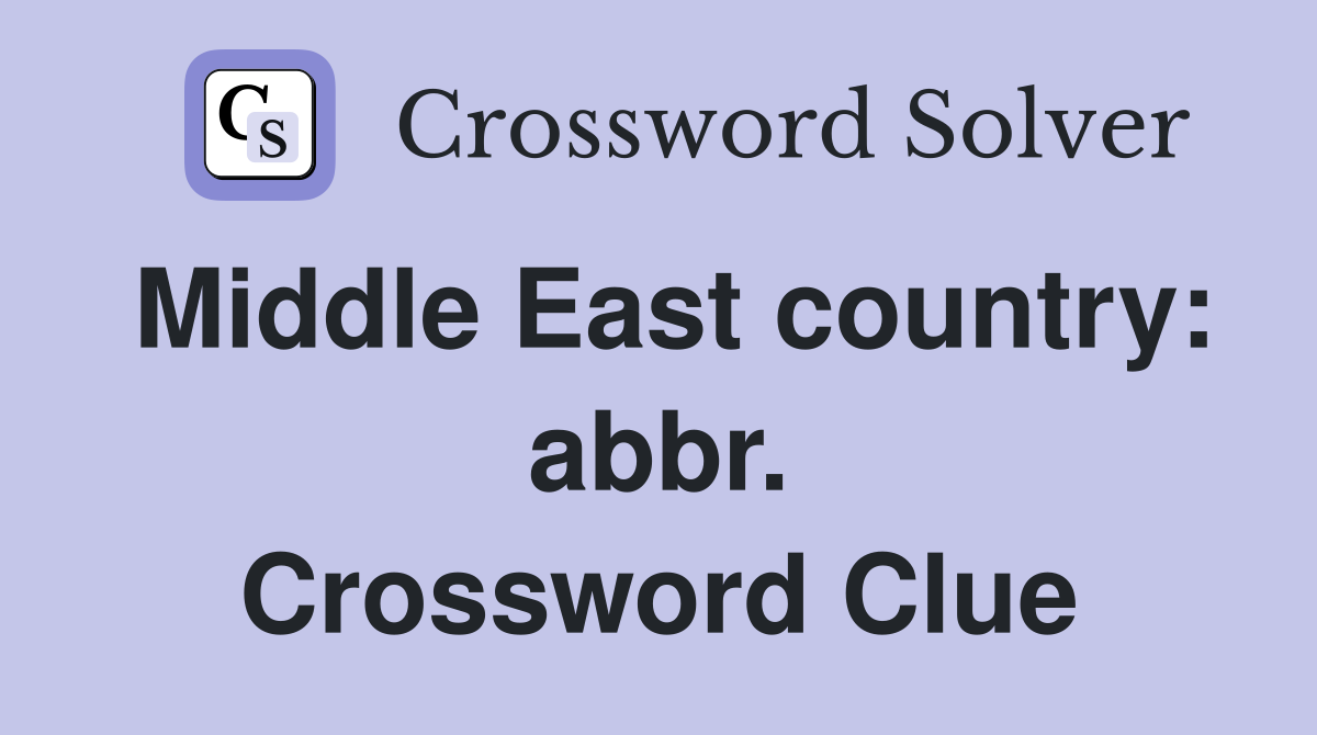 Middle East country: abbr. Crossword Clue