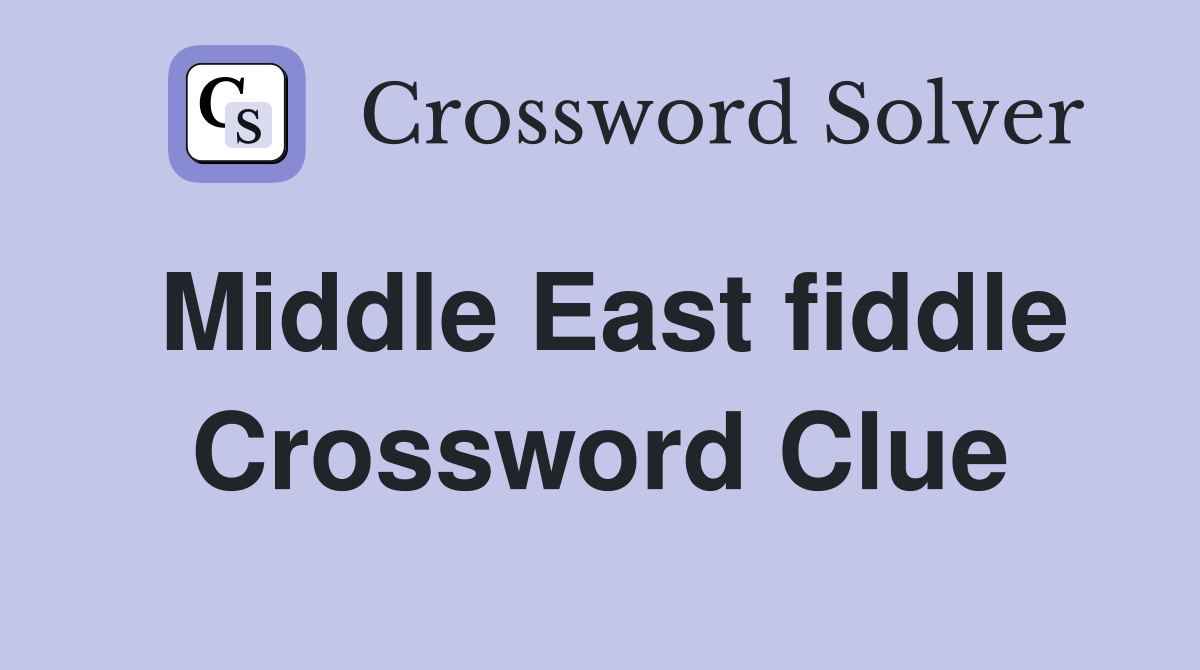 Middle East fiddle Crossword Clue