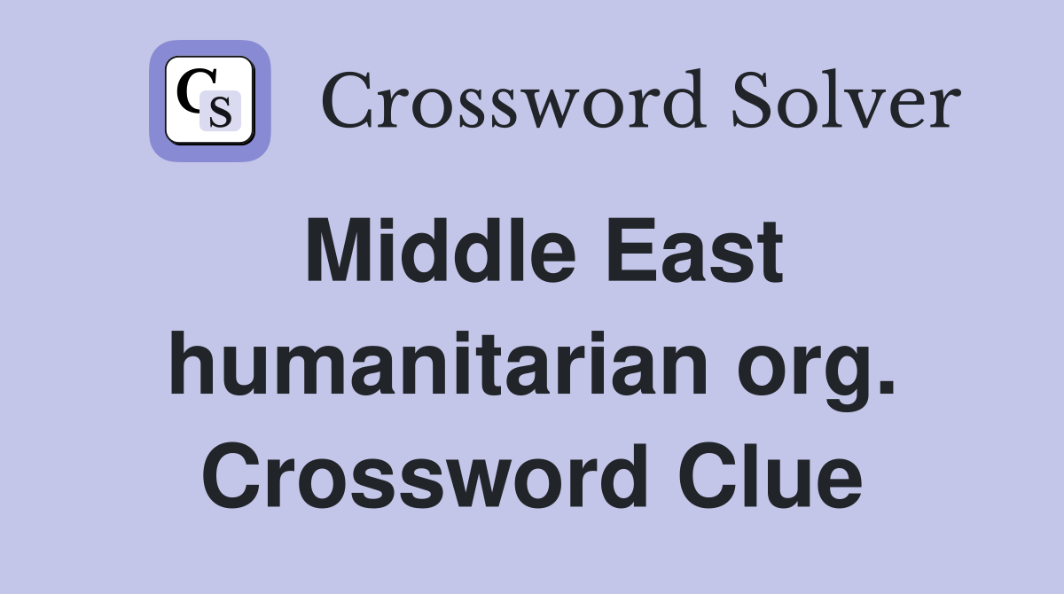 Middle East humanitarian org. Crossword Clue