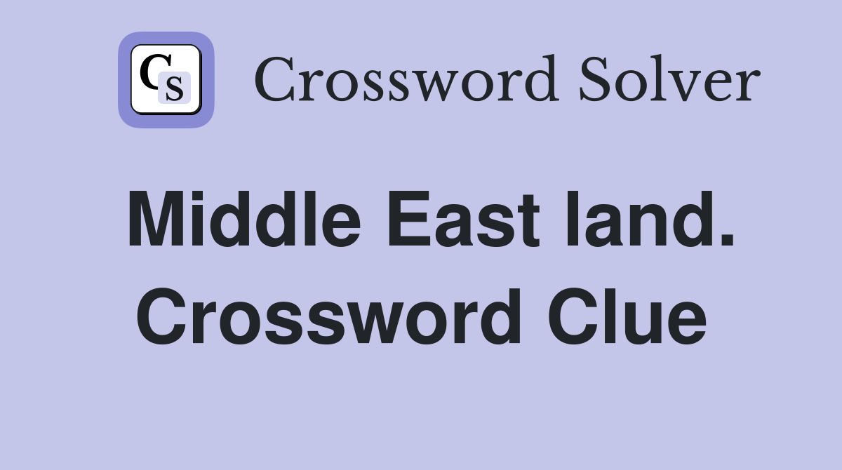 Middle East land. Crossword Clue