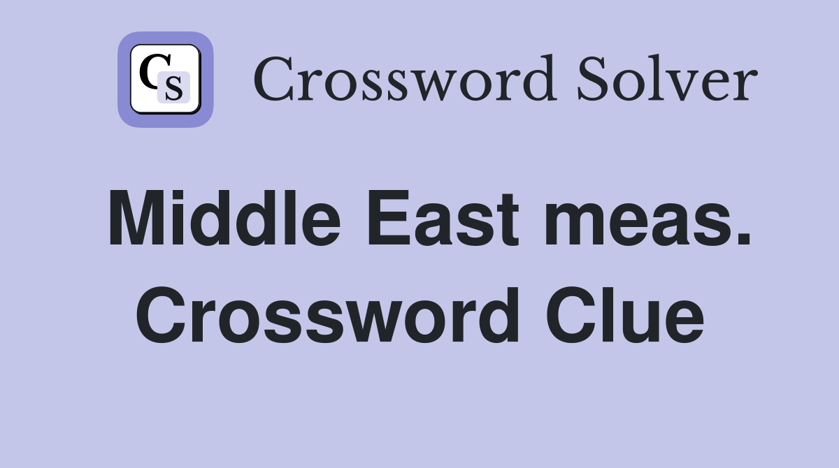 Middle East meas. Crossword Clue