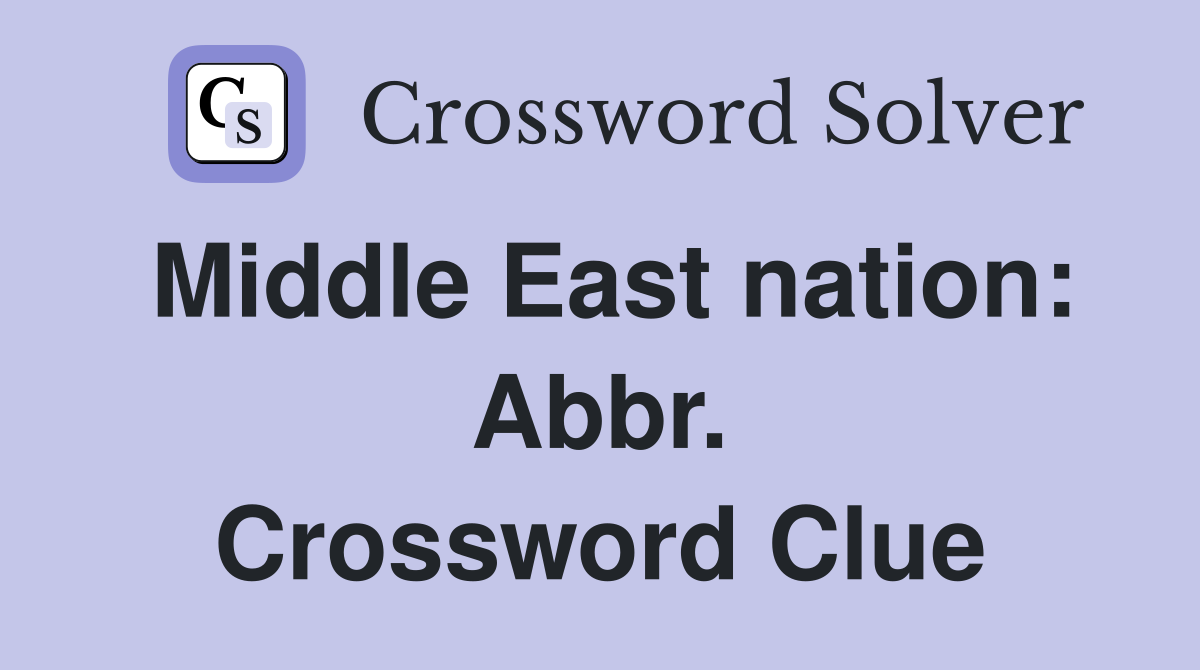 Middle East nation: Abbr. Crossword Clue