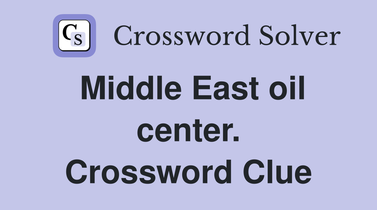 Middle East oil center. Crossword Clue