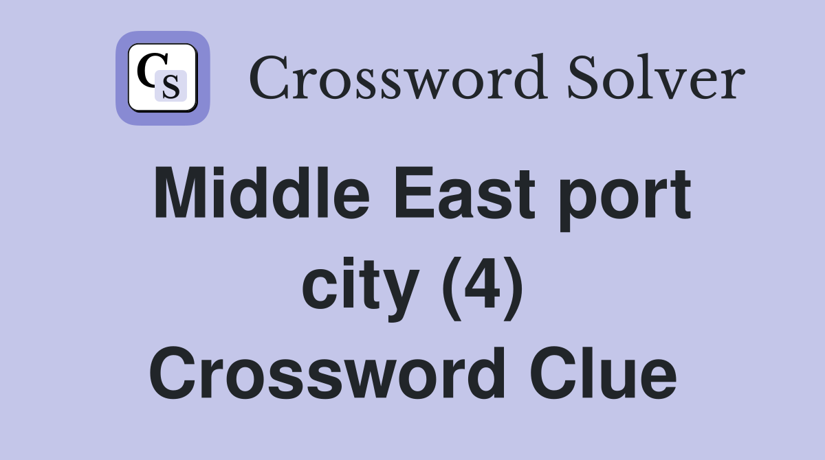 Middle East port city (4) Crossword Clue