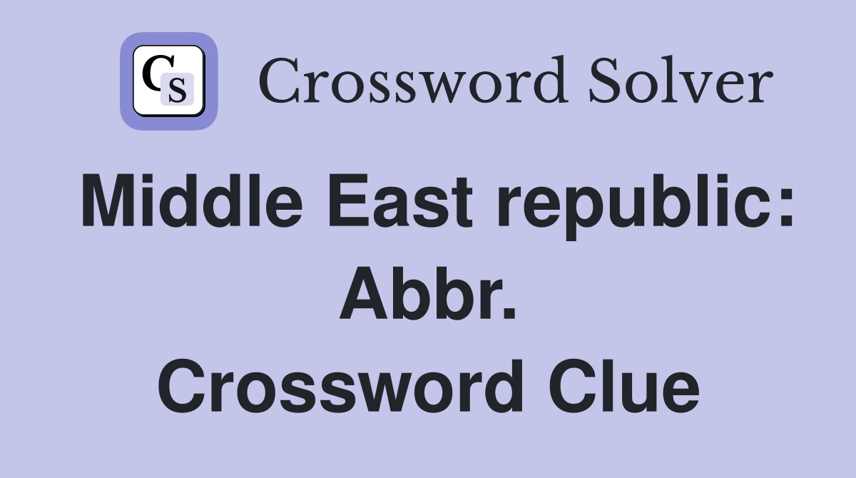 Middle East republic: Abbr. Crossword Clue