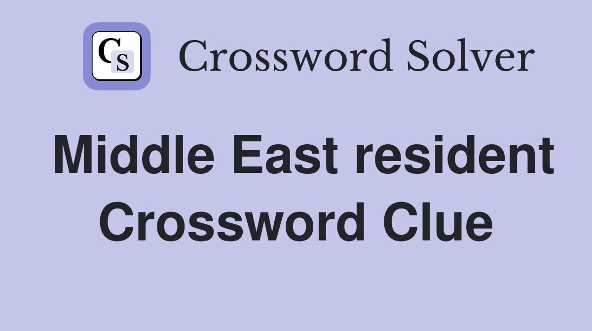 Middle East resident Crossword Clue