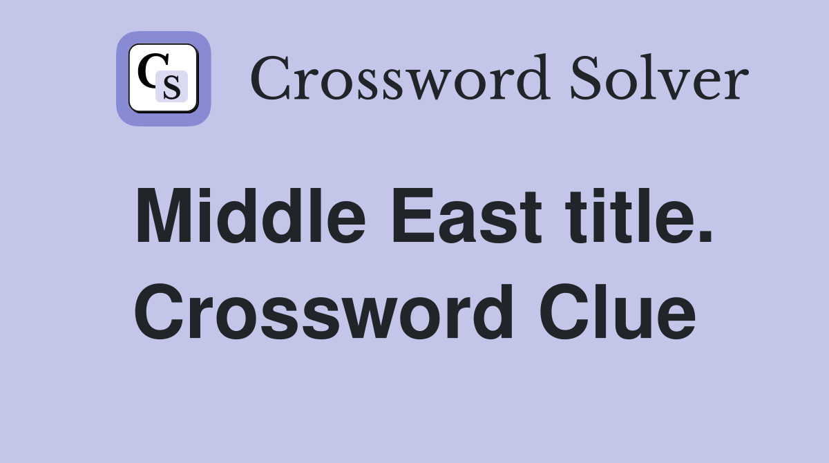 Middle East title. Crossword Clue