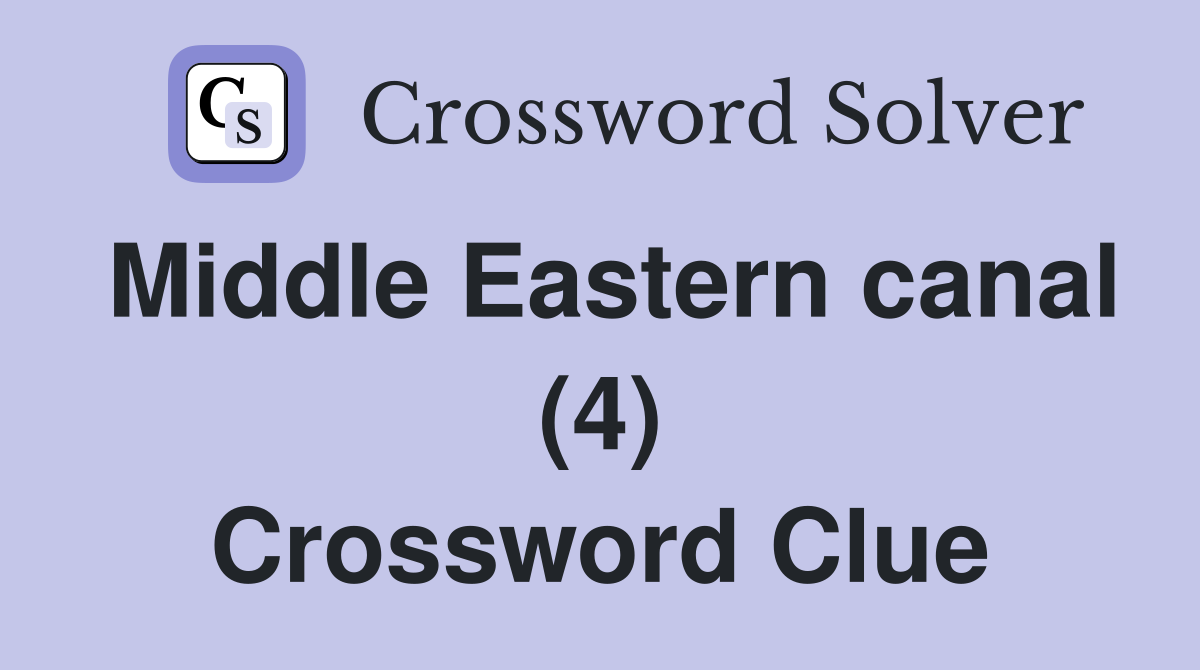 Middle Eastern canal (4) Crossword Clue