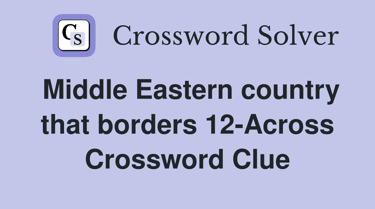 Middle Eastern country that borders 12-Across Crossword Clue