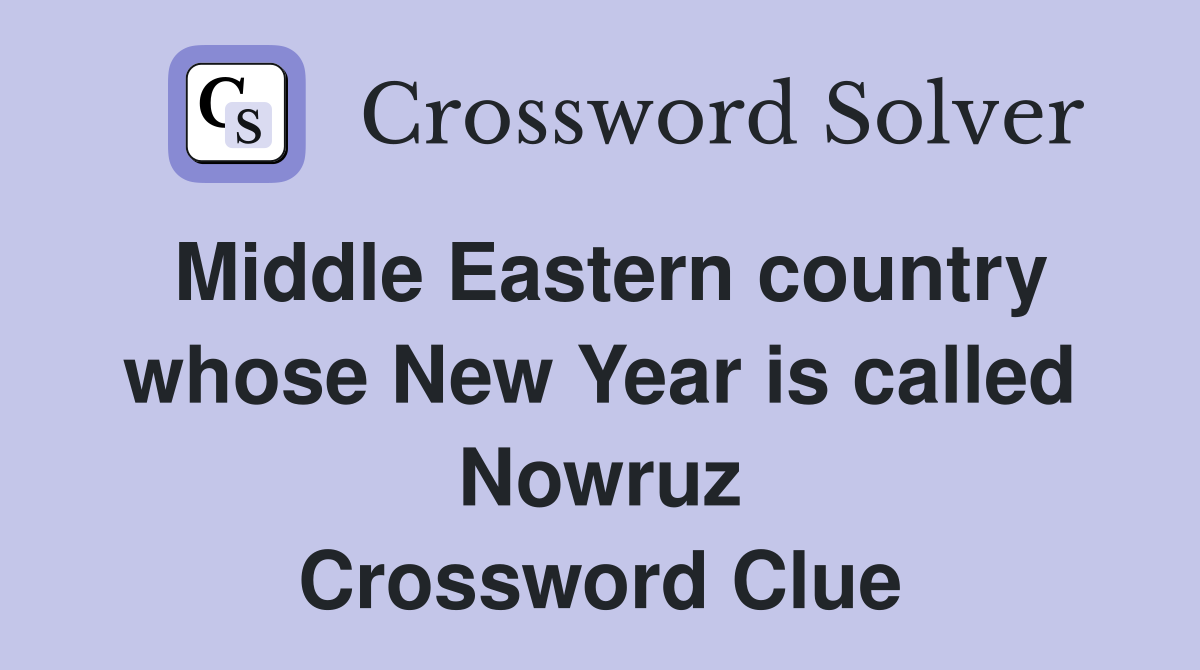 Middle Eastern country whose New Year is called Nowruz Crossword Clue