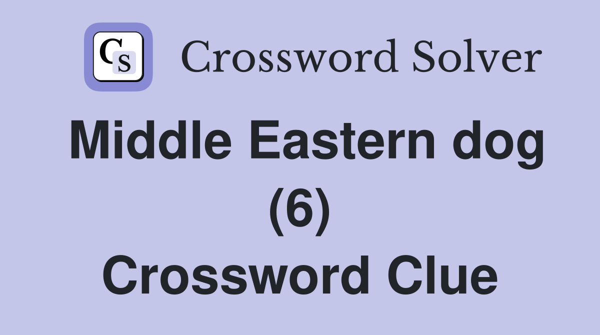 Middle Eastern dog (6) Crossword Clue