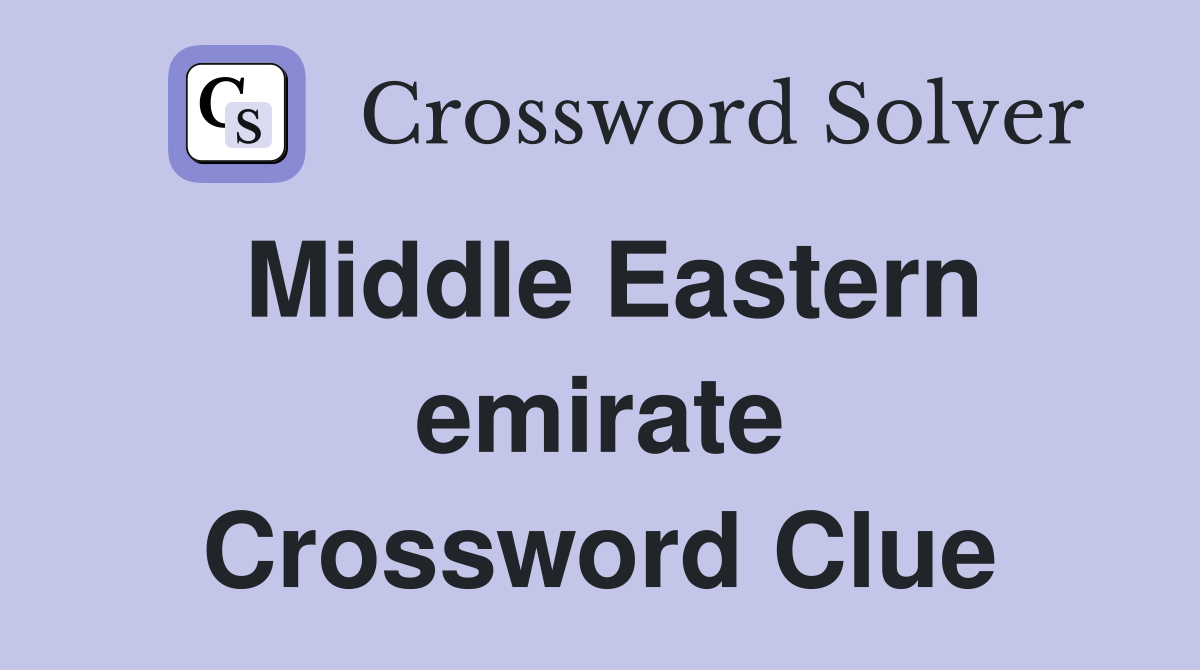 Middle Eastern emirate Crossword Clue