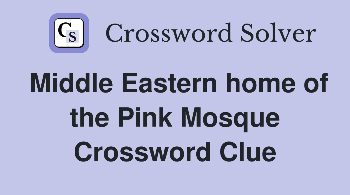 Middle Eastern home of the Pink Mosque Crossword Clue