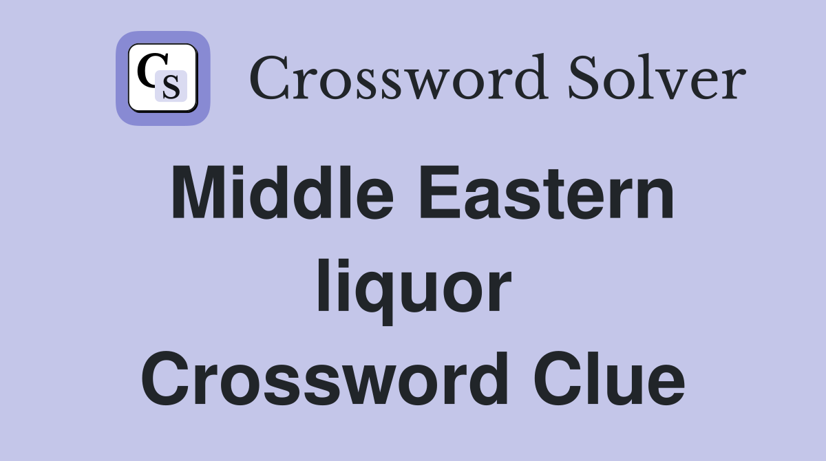 Middle Eastern liquor Crossword Clue