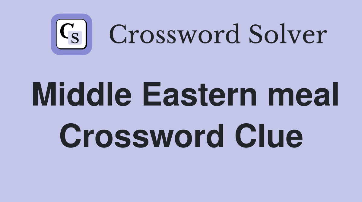Middle Eastern meal Crossword Clue