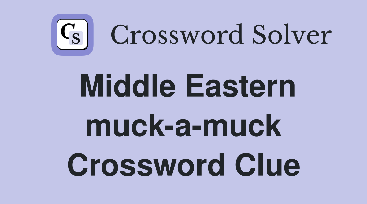 Middle Eastern muck-a-muck Crossword Clue