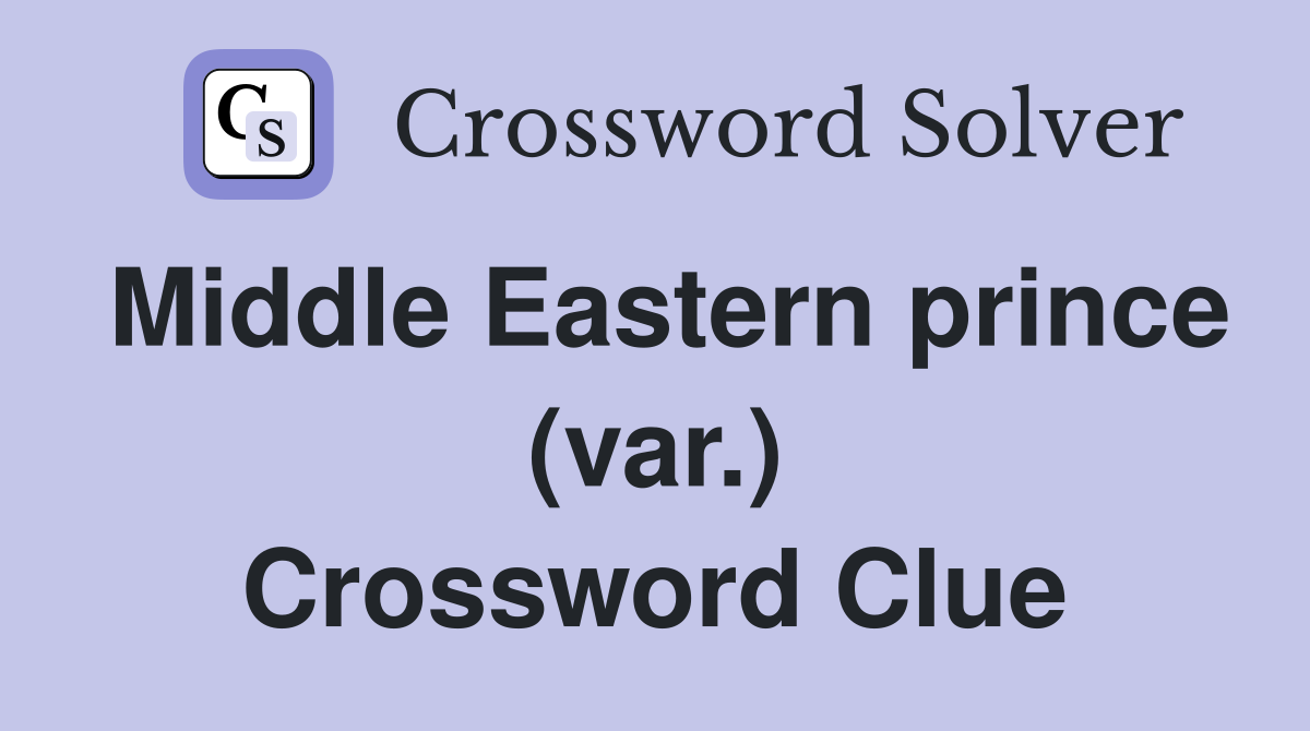 Middle Eastern prince (var.) Crossword Clue