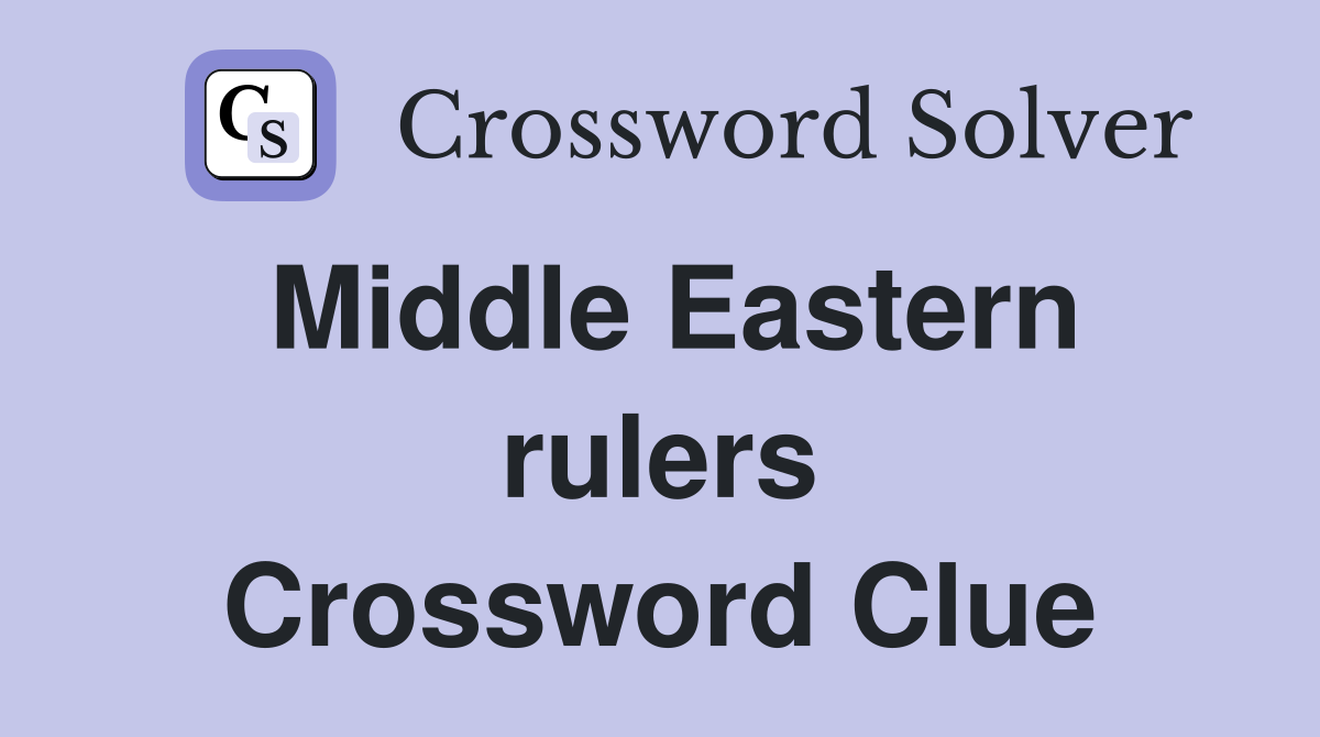Middle Eastern rulers Crossword Clue