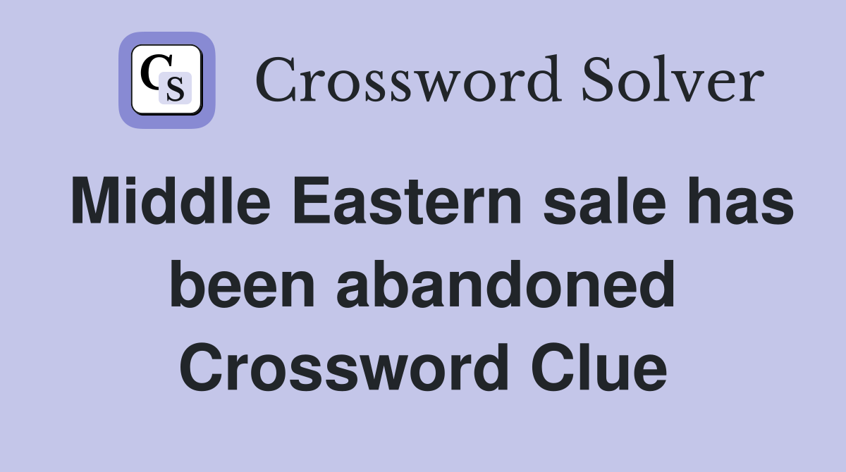 Middle Eastern sale has been abandoned Crossword Clue