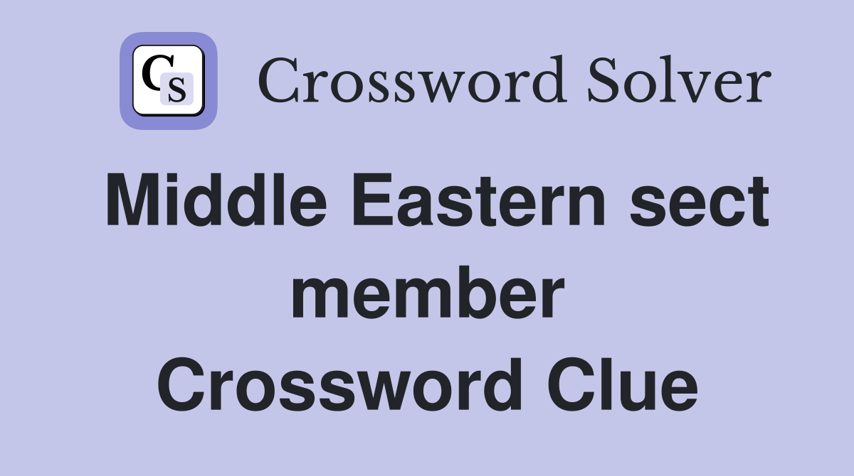 Middle Eastern sect member Crossword Clue