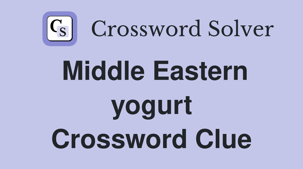 Middle Eastern yogurt Crossword Clue