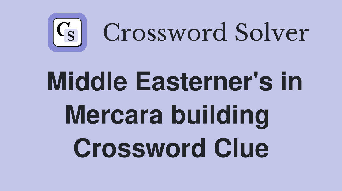 Middle Easterner's in Mercara building  Crossword Clue
