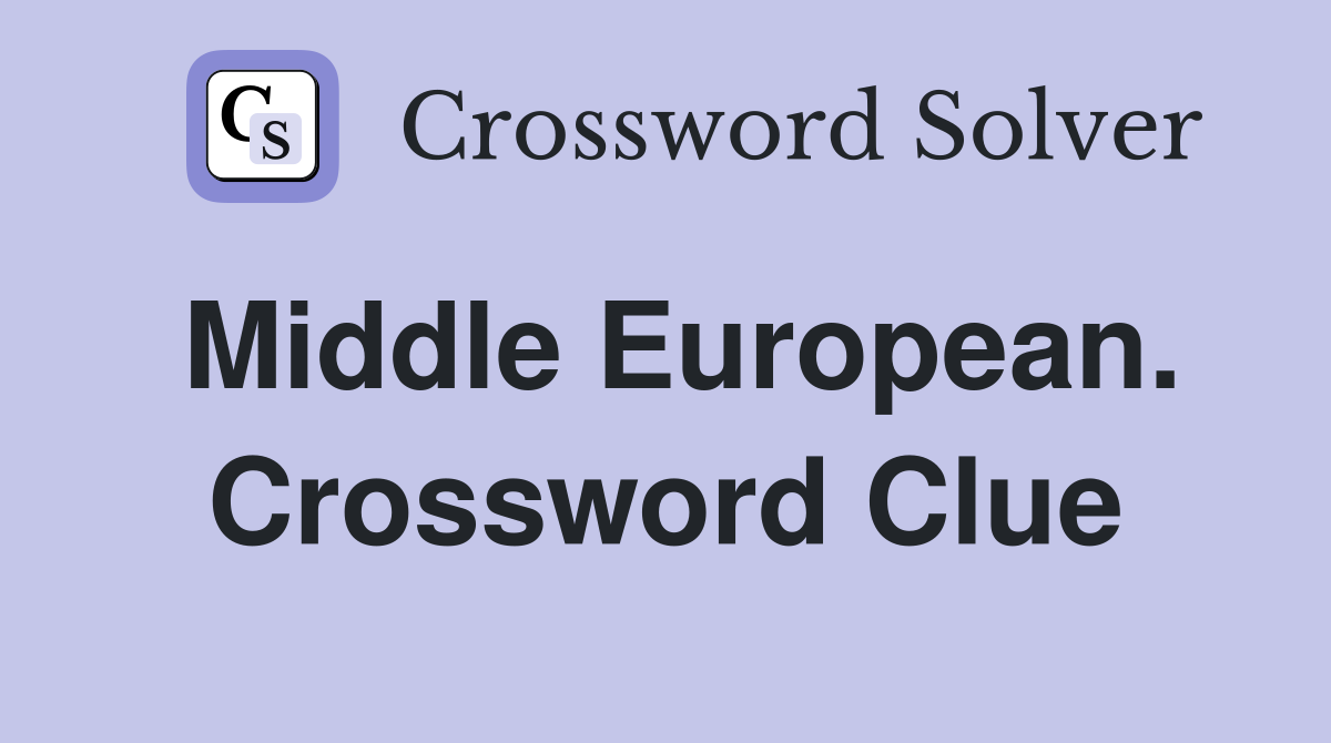 Middle European. Crossword Clue