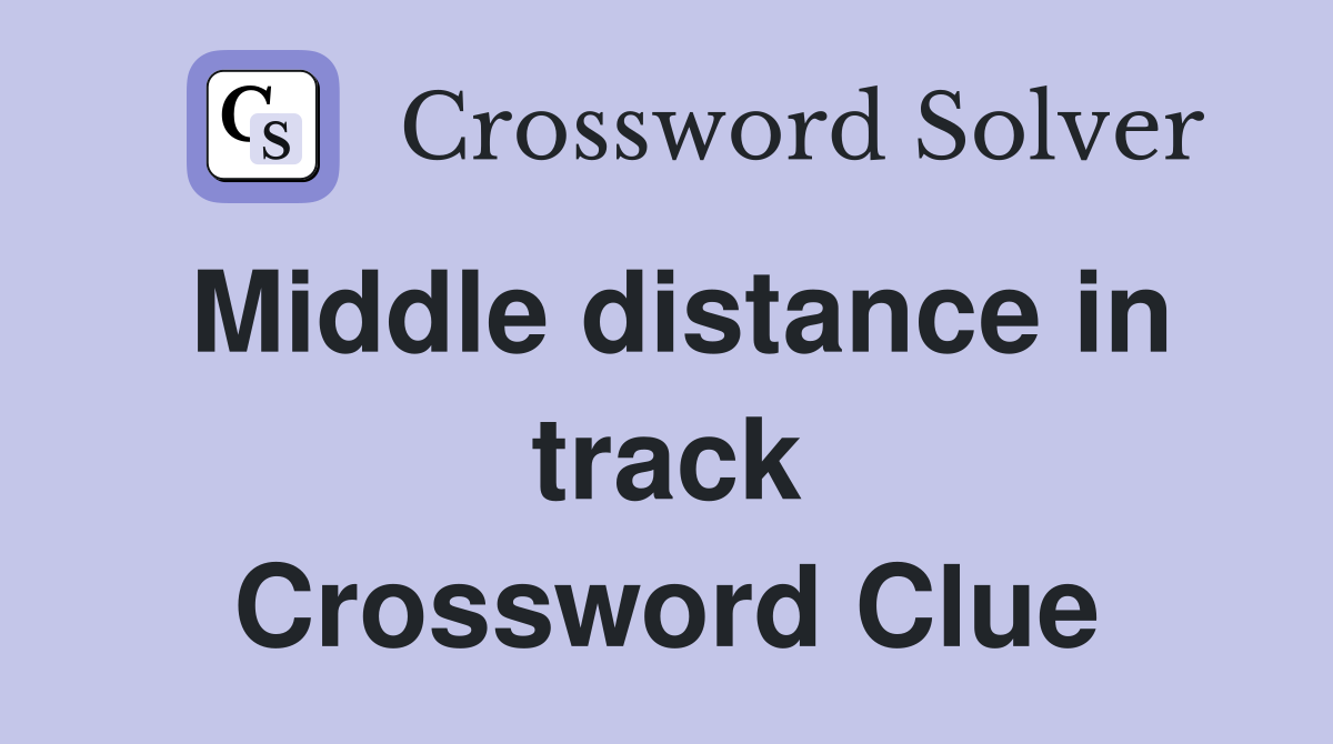 Middle distance in track Crossword Clue