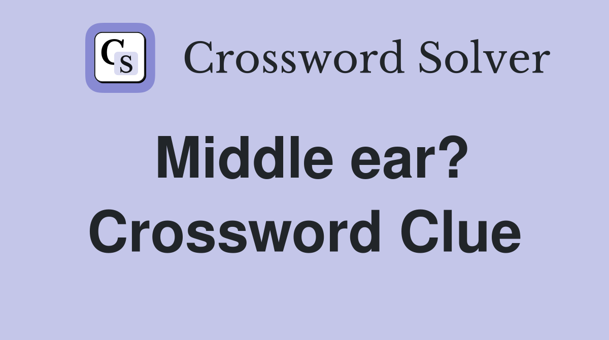 Middle ear? Crossword Clue
